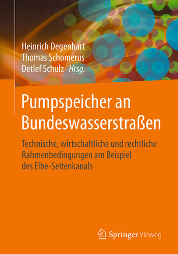 Pumpspeicher an Bundeswasserstraßen: Technische, wirtschaftliche und rechtliche Rahmenbedingungen am Beispiel des Elbe-Seitenkanals book cover by 