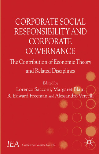 Corporate Social Responsibility and Corporate Governance: The Contribution of Economic Theory and Related Disciplines (International Economic Association Series) book cover by Lorenzo Sacconi, Margaret Blair, R. Edward Freeman