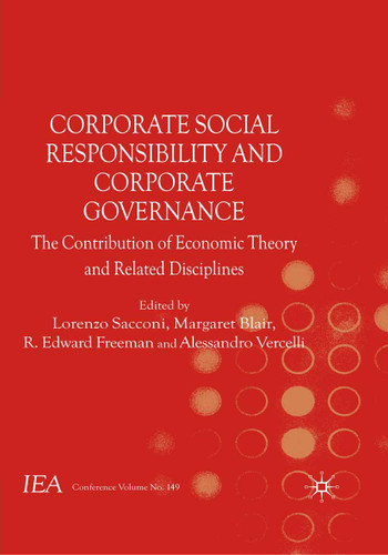 Corporate Social Responsibility and Corporate Governance: The Contribution of Economic Theory and Related Disciplines (International Economic Association Series) book cover by Lorenzo Sacconi, Margaret Blair, R. Edward Freeman