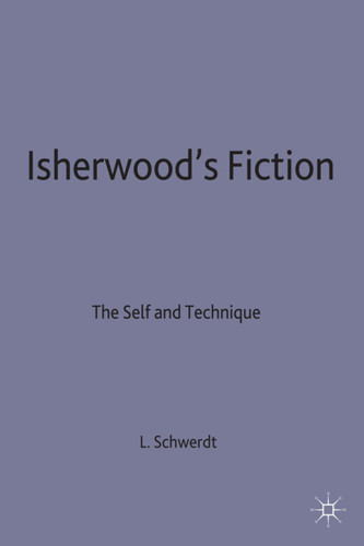 Isherwood's Fiction: The Self and Technique (Studies in 20th Century Literature) book cover by Lisa M. Schwerdt