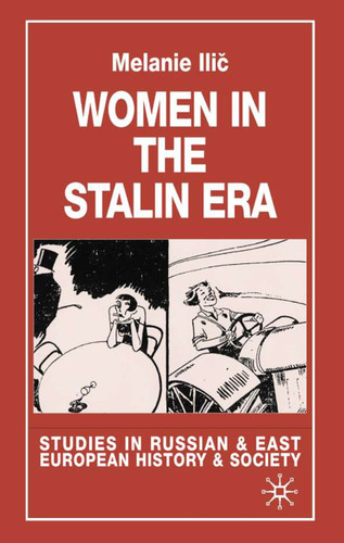 Women in the Stalin Era (Studies in Russian and East European History and Society) book cover by Melanie Ilic