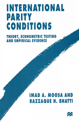International Parity Conditions: Theory, Econometric Testing and Empirical Evidence book cover by Razzaque H. Bhatti, Imad A. Moosa