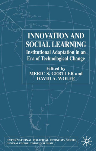 Innovation and Social Learning: Institutional Adaptation in an Era of Technological Change (International Political Economy Series) book cover by 