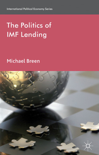 The Politics of IMF Lending (International Political Economy Series) book cover by M. Breen