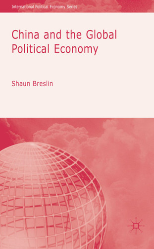 China and the Global Political Economy (International Political Economy Series) book cover by S. Breslin