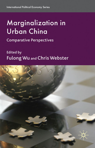 Marginalization in Urban China: Comparative Perspectives (International Political Economy Series) book cover by 