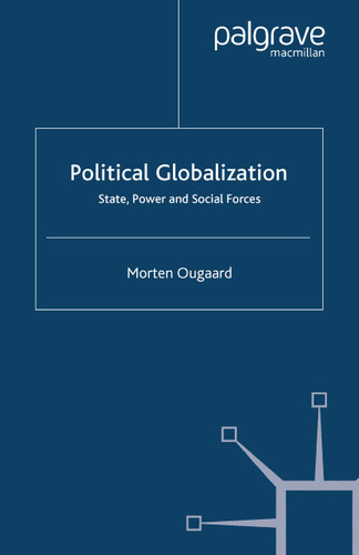 Political Globalization: State, Power and Social Forces (International Political Economy Series) book cover by Morten Ougaard