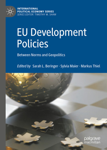 EU Development Policies: Between Norms and Geopolitics (International Political Economy Series) book cover by 