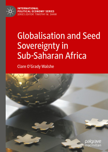 Globalisation and Seed Sovereignty in Sub-Saharan Africa (International Political Economy Series) book cover by Clare O'Grady Walshe