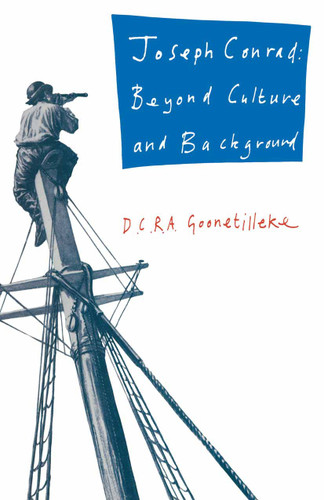 Joseph Conrad: Beyond Culture and Background book cover by D C R A Goonetilleke