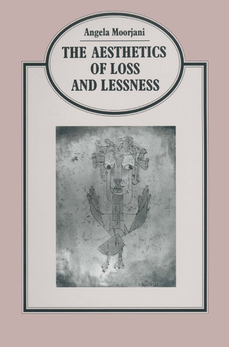 Aesthetics Of Loss And Lessness (Language, Discourse, Society) book cover by Angela Moorjani