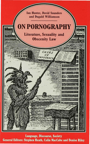 On Pornography: Literature, Sexuality and Obscenity Law (Language, Discourse, Society) book cover by David Saunders, Dugald Williamson