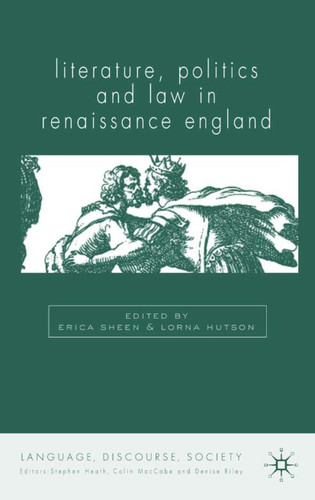 Literature, Politics and Law in Renaissance England (Language, Discourse, Society) book cover by 