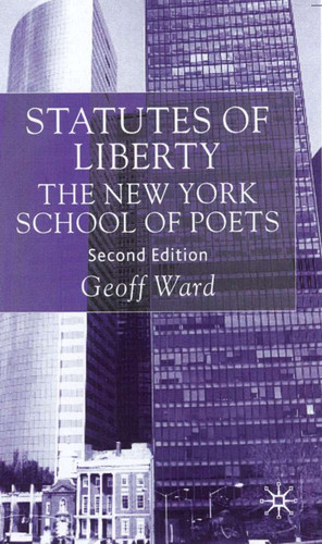 Statutes of Liberty: The New York School of Poets (Language, Discourse, Society) book cover by G. Ward