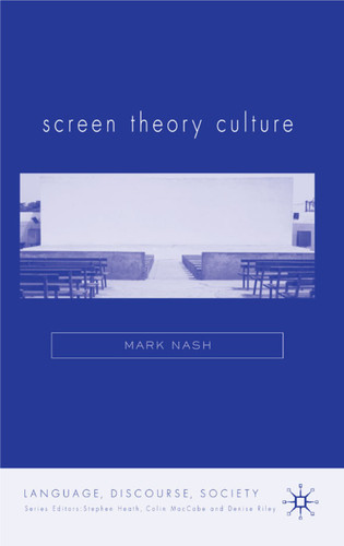 Screen Theory Culture (Language, Discourse, Society) book cover by M. Nash