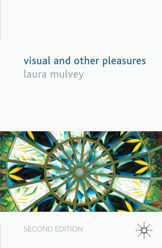 Visual and Other Pleasures (Language, Discourse, Society) book cover by L. Mulvey