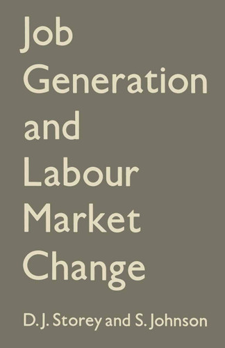 Job Generation and Labour Market Change book cover by D.J. Storey, Stanley Johnson