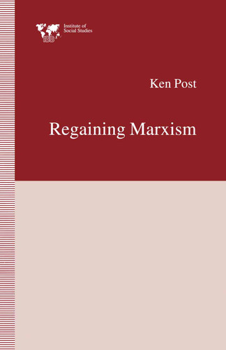 Regaining Marxism (Institute of Social Studies, The Hague) book cover by Ken Post