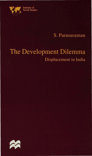 The Development Dilemma: Displacement in India (Institute of Social Studies, The Hague) book cover by S. Parasuraman