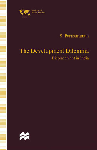 The Development Dilemma: Displacement in India (Institute of Social Studies, The Hague) book cover by S. Parasuraman