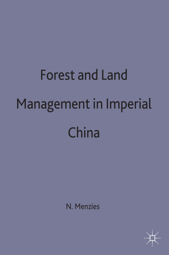 Forest and Land Management in Imperial China (Studies on the Chinese Economy) book cover by N. Menzies