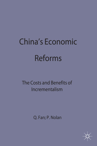 China's Economic Reforms: The Costs and Benefits of Incrementalism (Studies on the Chinese Economy) book cover by 