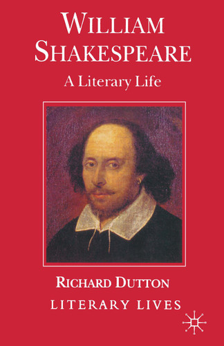 William Shakespeare: A Literary Life (Literary Lives) book cover by Richard Dutton