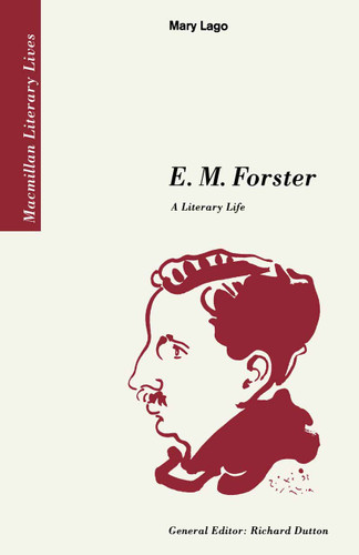 E. M. Forster: A Literary Life (Literary Lives) book cover by Mary Lago