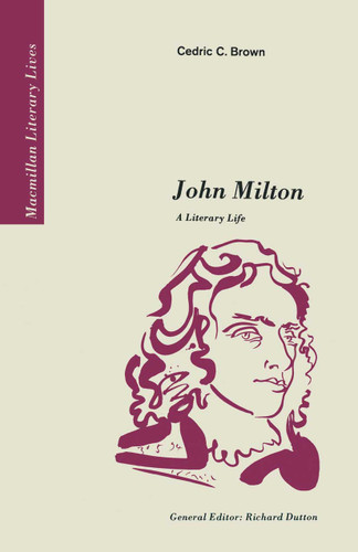 John Milton: A Literary Life (Literary Lives) book cover by Cedric C. Brown