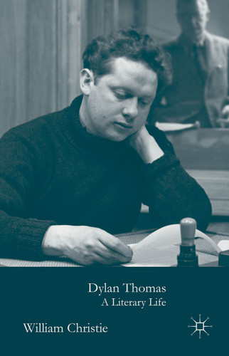 Dylan Thomas: A Literary Life (Literary Lives) book cover by W. Christie