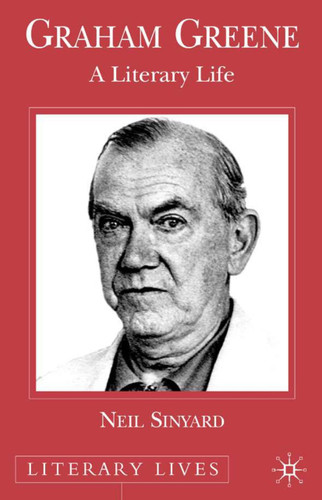 Graham Greene: A Literary Life (Literary Lives) book cover by Neil Sinyard