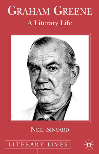 Graham Greene: A Literary Life (Literary Lives) book cover by Neil Sinyard