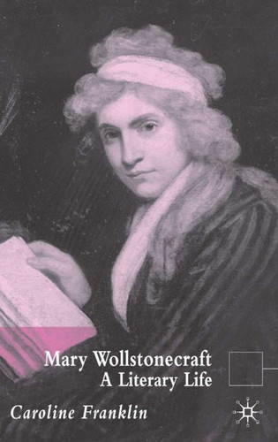 Mary Wollstonecraft: A Literary Life (Literary Lives) book cover by C. Franklin