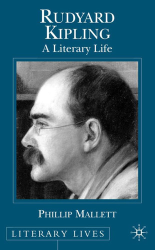 Rudyard Kipling: A Literary Life (Literary Lives) book cover by P. Mallett