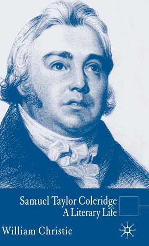 Samuel Taylor Coleridge: A Literary Life (Literary Lives) book cover by W. Christie