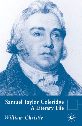 Samuel Taylor Coleridge: A Literary Life (Literary Lives) book cover by W. Christie
