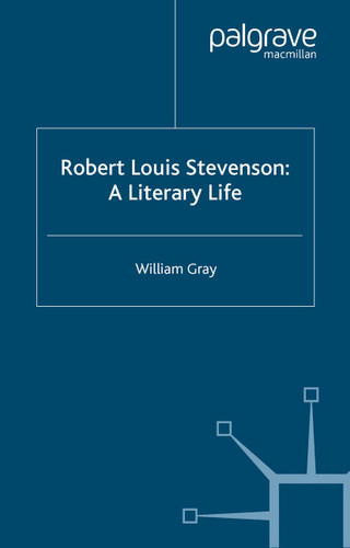 Robert Louis Stevenson: A Literary Life (Literary Lives) book cover by William Gray