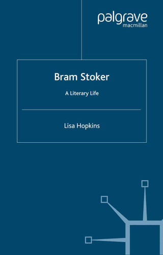 Bram Stoker: A Literary Life (Literary Lives) book cover by L. Hopkins
