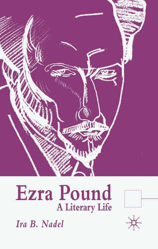 Ezra Pound: A Literary Life (Literary Lives) book cover by I. Nadel