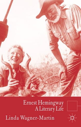 Ernest Hemingway: A Literary Life (Literary Lives) book cover by L. Wagner-Martin