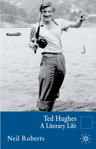 Ted Hughes: A Literary Life (Literary Lives) book cover by Neil Roberts