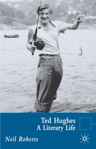 Ted Hughes: A Literary Life (Literary Lives) book cover by Neil Roberts