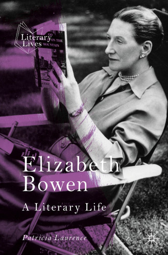 Elizabeth Bowen: A Literary Life (Literary Lives) book cover by Patricia Laurence