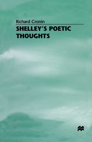 Shelley’s Poetic Thoughts book cover by Richard Cronin