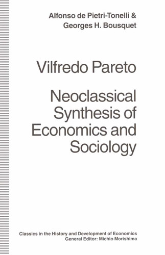 Vilfredo Pareto: Neoclassical Synthesis of Economics and Sociology (Classics in the History and Development of Economics) book cover by Alfonso de Pietri-Tonelli, Georges H Bousquet, Julia Bamford
