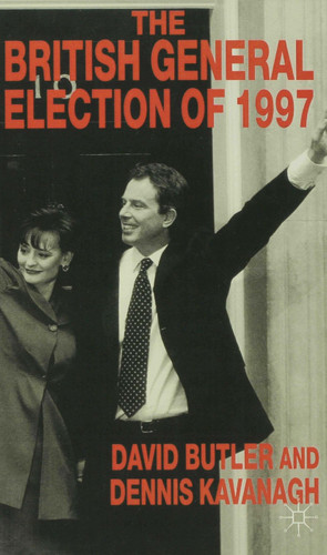 The British General Election of 1997 book cover by David Butler, Dennis Kavanagh