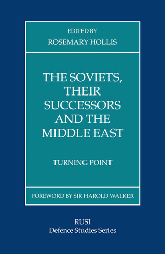 The Soviets, Their Successors and the Middle East: Turning Point book cover by Rosemary Hollis
