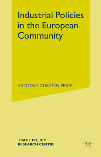 Industrial Policies in the European Community (Trade Policy Research Centre) book cover by Victoria Curzon Price