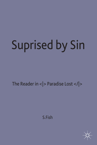 Surprised by Sin: The Reader in Paradise Lost book cover by Stanley Fish