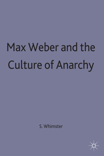 Max Weber and the Culture of Anarchy book cover by 